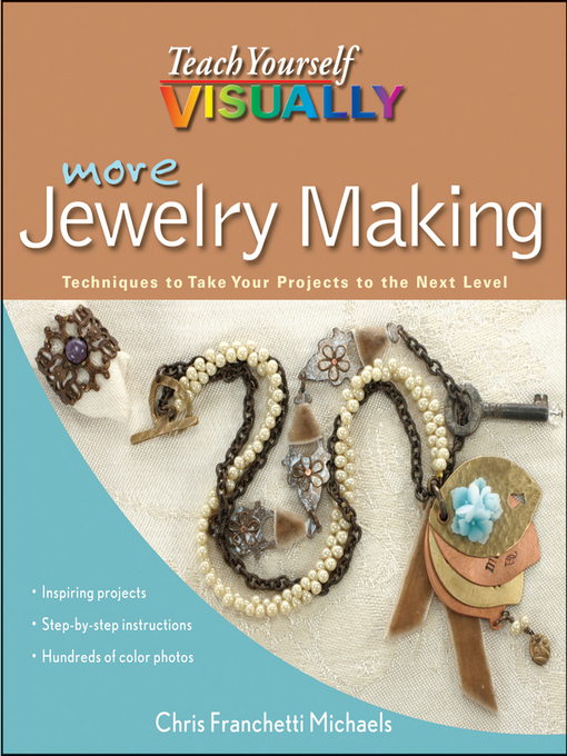 Title details for More Teach Yourself VISUALLY Jewelry Making by Chris Franchetti Michaels - Available